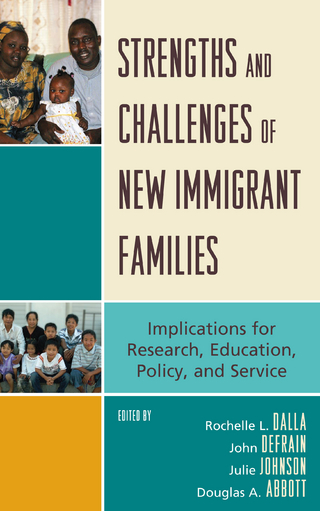 Strengths and Challenges of New Immigrant Families - Rochelle L. Dalla; John DeFrain; Julie M. Johnson; Douglas A. Abbott