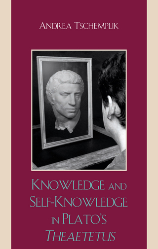 Knowledge and Self-Knowledge in Plato's Theaetetus - Tschemplik