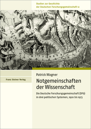 Notgemeinschaften der Wissenschaft: Die Deutsche Forschungsgemeinschaft (DFG) in drei politischen Systemen, 1920 bis 1973 Patrick Wagner Author