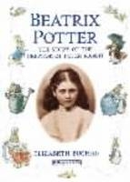 Beatrix Potter The Story of the Creator of Peter Rabbit - Elizabeth Buchan; Mike Dodd; BEATRIX POTTER