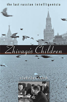 Zhivago's Children - Zubok Vladislav Zubok