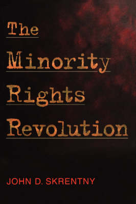 Minority Rights Revolution - Skrentny John D. Skrentny