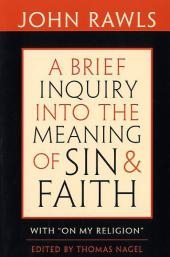 Brief Inquiry into the Meaning of Sin and Faith - RAWLS John RAWLS; Nagel Thomas Nagel
