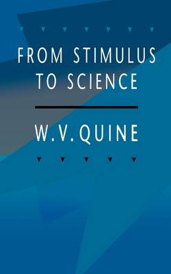 From Stimulus to Science - QUINE W. V. QUINE