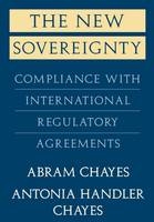 New Sovereignty - Chayes Abram Chayes; Chayes Antonia Handler Chayes