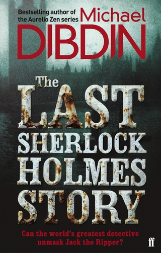 Last Sherlock Holmes Story - Michael Dibdin