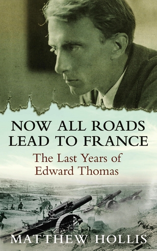 Now All Roads Lead to France - Matthew Hollis