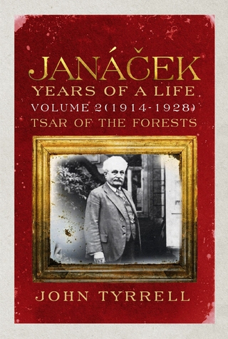 Janacek: Years of a Life Volume 2 (1914-1928) - John Tyrrell
