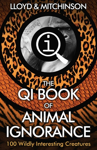 QI: The Book of Animal Ignorance - John Lloyd; John Mitchinson