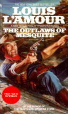Outlaws of Mesquite - Louis L'Amour