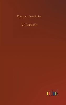 Volksbuch - Friedrich GerstÃ¤cker