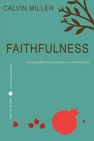 Fruit of the Spirit: Faithfulness - Calvin Miller