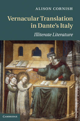 Vernacular Translation in Dante's Italy - Alison Cornish