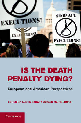 Is the Death Penalty Dying? - Jurgen Martschukat; Austin Sarat