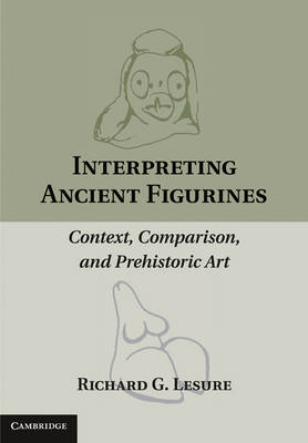 Interpreting Ancient Figurines - Richard G. Lesure