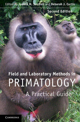 Field and Laboratory Methods in Primatology - Deborah J. Curtis; Joanna M. Setchell
