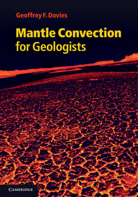 Mantle Convection for Geologists - Geoffrey F. Davies