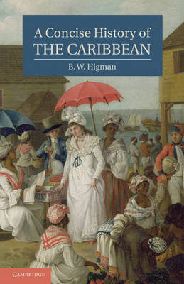 Concise History of the Caribbean - B. W. Higman