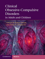 Clinical Obsessive-Compulsive Disorders in Adults and Children - Darin D. Dougherty; Robert Hudak