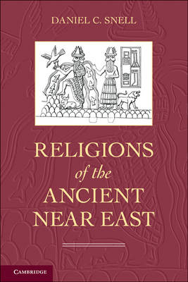 Religions of the Ancient Near East - Daniel C. Snell