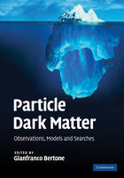 Particle Dark Matter - Gianfranco Bertone