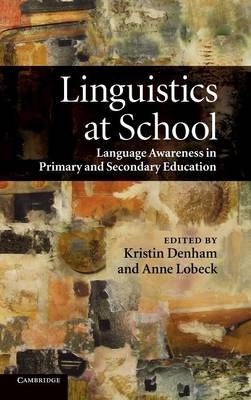 Linguistics at School - Kristin Denham; Anne Lobeck