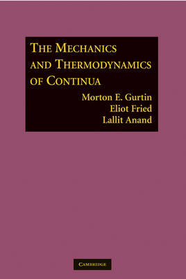 Mechanics and Thermodynamics of Continua - Lallit Anand; Eliot Fried; Morton E. Gurtin