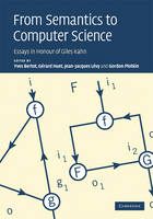 From Semantics to Computer Science - Yves Bertot; Gerard Huet; Jean-Jacques Levy; Gordon Plotkin