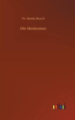 Die Mormonen - Moritz Busch