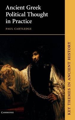 Ancient Greek Political Thought in Practice - Paul Cartledge
