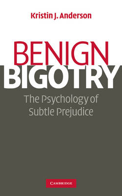 Benign Bigotry - Kristin J. Anderson