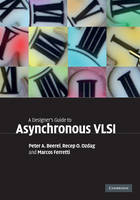 Designer's Guide to Asynchronous VLSI -  Peter A. Beerel,  Marcos Ferretti,  Recep O. Ozdag