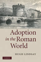 Adoption in the Roman World - Hugh Lindsay
