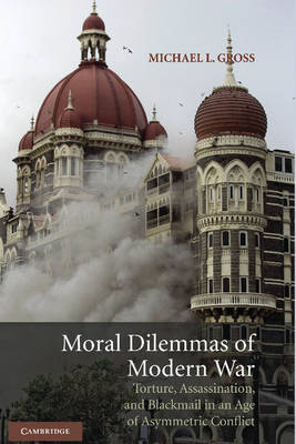 Moral Dilemmas of Modern War - Michael L. Gross