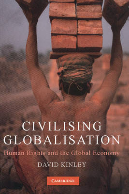 Civilising Globalisation - David Kinley