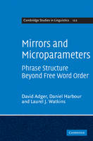 Mirrors and Microparameters - David Adger; Daniel Harbour; Laurel J. Watkins