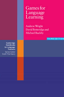 Games for Language Learning - David Betteridge; Michael Buckby; Andrew Wright