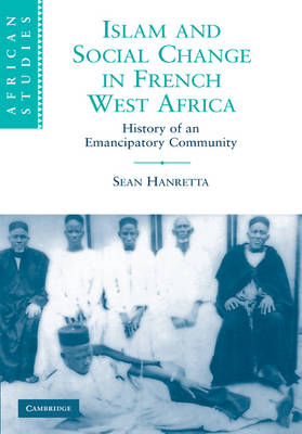 Islam and Social Change in French West Africa - Sean Hanretta