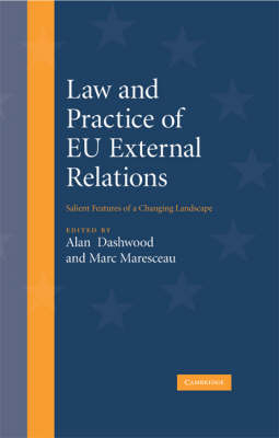 Law and Practice of EU External Relations - Alan Dashwood; Marc Maresceau