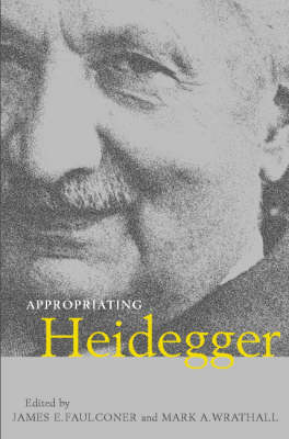 Appropriating Heidegger - James E. Faulconer; Mark A. Wrathall