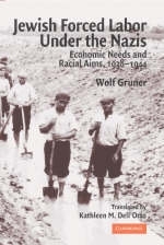 Jewish Forced Labor under the Nazis - Wolf Gruner