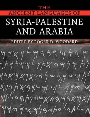 Ancient Languages of Syria-Palestine and Arabia - Roger D. Woodard