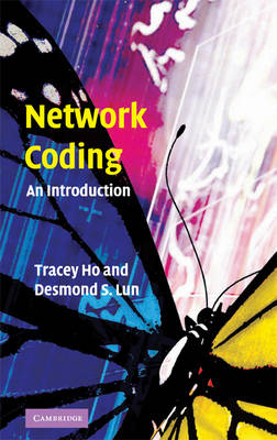 Network Coding -  Tracey Ho,  Desmond Lun