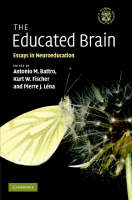 Educated Brain - Antonio M. Battro; Kurt W. Fischer; Pierre J. Lena