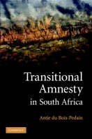 Transitional Amnesty in South Africa -  Antje du Bois-Pedain