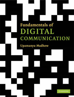 Fundamentals of Digital Communication - Upamanyu Madhow