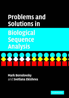 Problems and Solutions in Biological Sequence Analysis - Mark Borodovsky; Svetlana Ekisheva
