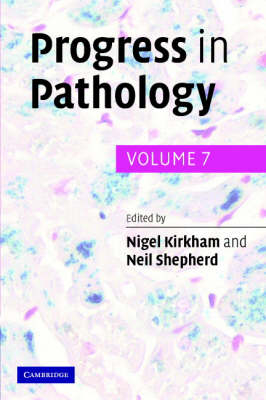 Progress in Pathology: Volume 7 -  Nigel Kirkham,  Neil A. Shepherd