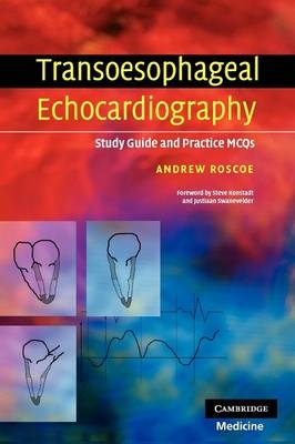 Transoesophageal Echocardiography - Andrew Roscoe