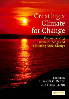 Creating a Climate for Change - Lisa Dilling; Susanne C. Moser